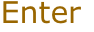 Enter